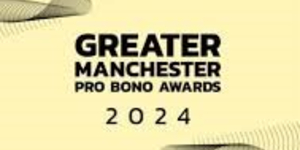 Greater Manchester Pro Bono Awards 2024.